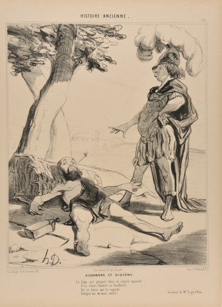 ALEXANDER AND DIOGENES. / THE WISE MAN PUFFING AT HIS PIPE, / HIS ANGER SLOWLY GETTING RIPE, / SAID, WHILE SLEEPING IN THE COMFORT OF HIS TON / BE OFF, YOU ASS, GET OUT OF MY SUN. / (POPULAR HIT BY EUGÈNE SUE)
