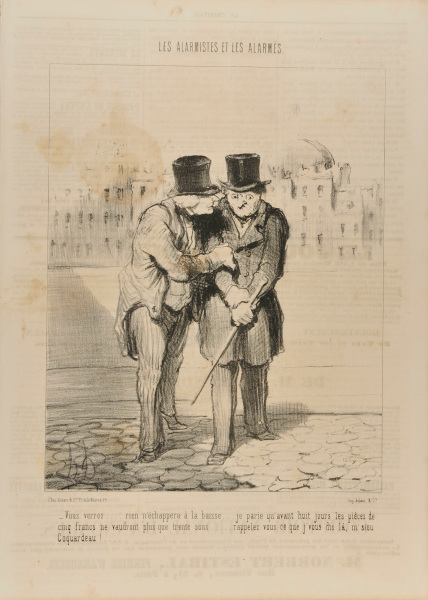 I'LL BET THAT WITHIN EIGHT DAYS THE FIVE FRANC PIECES WON'T BE WORTH MORE THAN 30 CENTIMES!... REMEMBER MY WORDS, MONSIEUR COQUARDEAU!