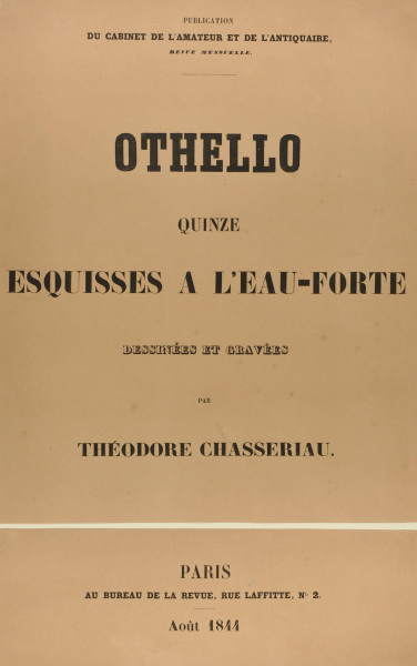 OTHELLO QUINZE ESQUISSES A L'EAU-FORTE DESSINÉES ET GRAVÉES PAR THÉODORE CHASSERIAU