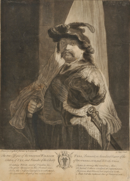 THE TRUE EFFIGIES OF THE RENOWNED WILLIAM TELL, BANNERET, OR STANDARD-BEARER OF THE CANTON OF URY, AND FOUNDER OF THE LIBERTY OF SWITZERLAND, AND HELVETIC UNION