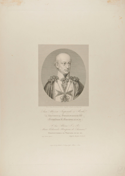 SUA ALTEZZA IMPERIALE E REALE L'ARCIDUCA FERDINANDO III GRANDUCA DI TOSCANA