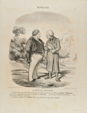 Actionnaires Californiens. – J’ai versé hier cinq mille francs pour prix de mille actions de la société des jaunets Californiens….. nous avons l’exploitation de toute la rive gauche du Sacramento….. je crois que j’ai fait une bonne affaire….. et le gérant en est convaincu comme moi…… – Je préfère la société de la Carotte d’or, j’y ai placé tout ce que j’avais d’argent.