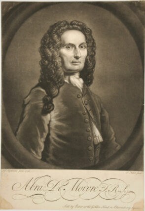 Abra: De Moivre F.R.S. (Great Mathematician, Author of “Doctrine of Chances”)