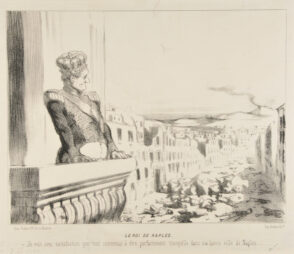 Le Roi de Naples. – Je vois avec satisfaction que tout commence à être parfaitement tranquille dans ma bonne ville de Naples…….