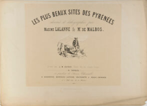 Title plate from the series “Les plus beaux sites des Pyrénées dessinés et lithographiés par Maxime Lalanne & Mr. de Malbos”