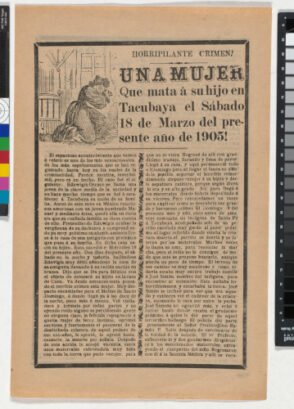 Horripilante Crimen! Una Mujer que mata á su hijo en Tacubaya el Sábado 18 de Marzo del presente año de 1905!